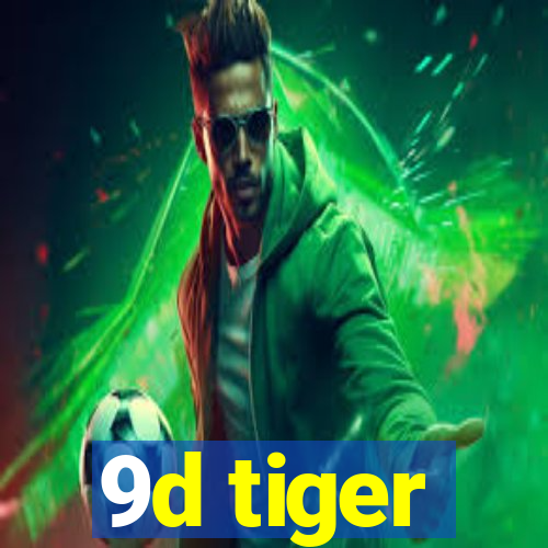 9d tiger